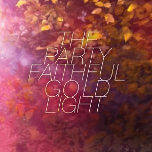 The Party Faithful, Gold Light